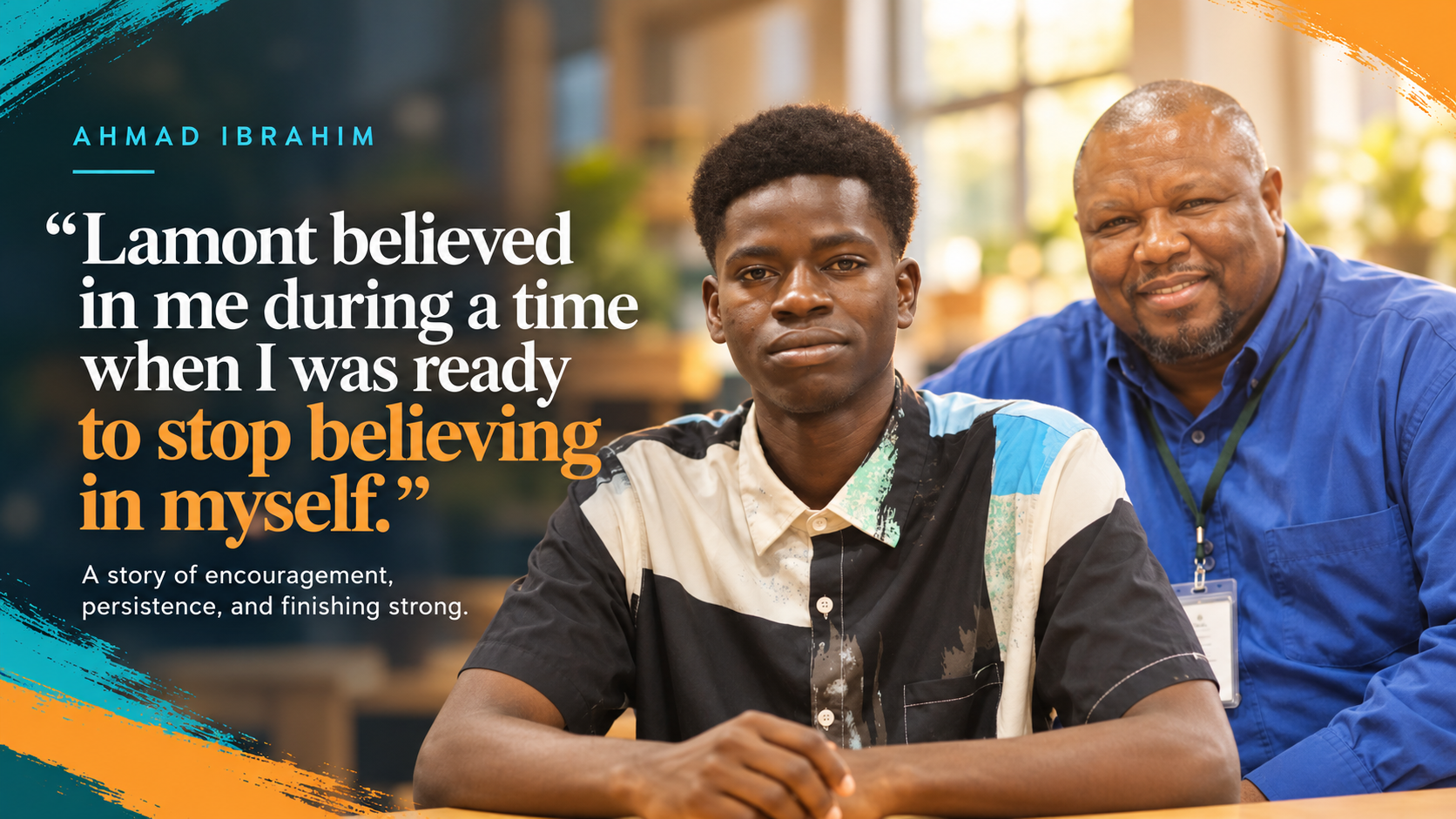 Story graphic featuring Ahmad Ibrahim's quote about Lamont believing in him when he was ready to stop believing in himself